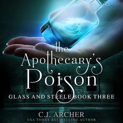 The Apothecary's Poison by C. J. Archer audiobook