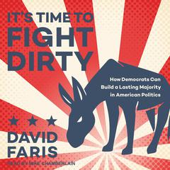 It's Time to Fight Dirty by David Faris audiobook