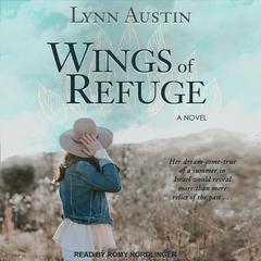 Wings of Refuge by Lynn Austin audiobook