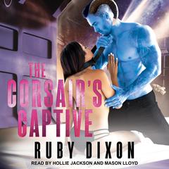 The Corsair’s Captive by Ruby Dixon audiobook
