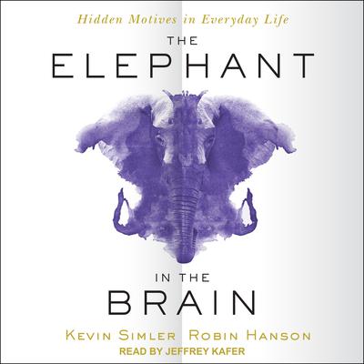 The Elephant in the Brain by Robin Hanson audiobook
