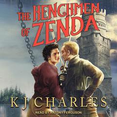 The Henchmen of Zenda by KJ Charles audiobook