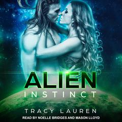 Alien Instinct by Tracy Lauren audiobook