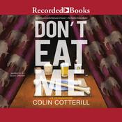 Don't Eat Me by  Colin Cotterill audiobook
