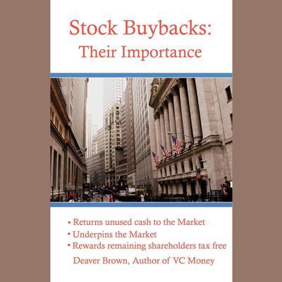 Stock Buybacks: Their Importance by Deaver Brown audiobook
