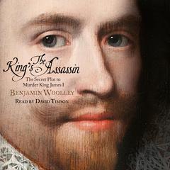 The King's Assassin by Benjamin Woolley audiobook