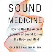 Sound Medicine by  Kulreet Chaudhary audiobook