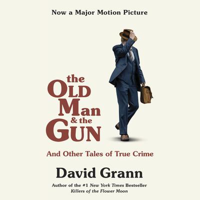 The Old Man and the Gun by David Grann audiobook