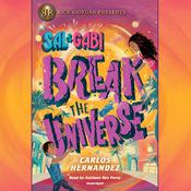 Sal and Gabi Break the Universe by  Carlos Hernandez audiobook