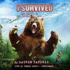 I Survived the Attack of the Grizzlies, 1967 by Lauren Tarshis audiobook
