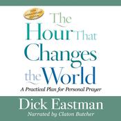 The Hour That Changes the World by  Dick Eastman audiobook