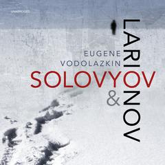 Solovyov and Larionov by Eugene Vodolazkin audiobook