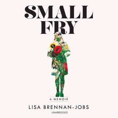 Small Fry by Lisa Brennan-Jobs audiobook