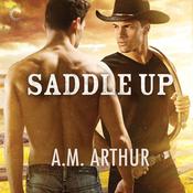 Saddle Up by  A. M. Arthur audiobook
