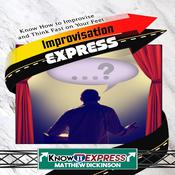 Improvisation Express by  Matthew Dickinson audiobook