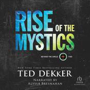 Rise of the Mystics by  Ted Dekker audiobook