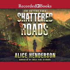 Shattered Roads by Alice Henderson audiobook