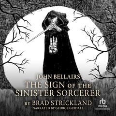 The Sign of the Sinister Sorcerer by Brad Strickland audiobook