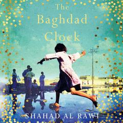 The Baghdad Clock by Shahad Al Rawi audiobook