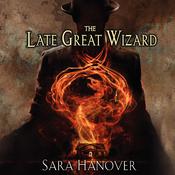 The Late Great Wizard by  Sara Hanover audiobook