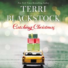 Catching Christmas by Terri Blackstock audiobook