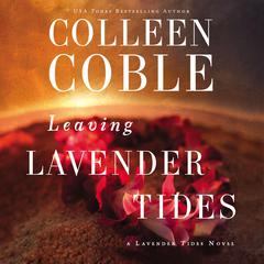Leaving Lavender Tides by Colleen Coble audiobook
