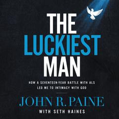 The Luckiest Man by Seth Haines audiobook