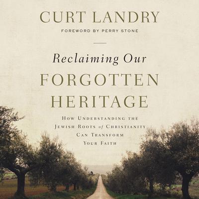 Reclaiming Our Forgotten Heritage by Curt Landry audiobook