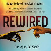 Rewired by  Dr. Ajay K. Seth audiobook
