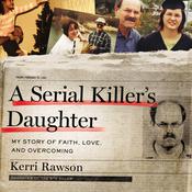 A Serial Killer’s Daughter by  Kerri Rawson audiobook