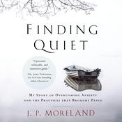 Finding Quiet by  J. P. Moreland audiobook