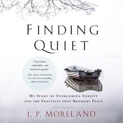 Finding Quiet by J. P. Moreland audiobook