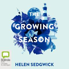 The Growing Season by Helen Sedgwick audiobook