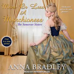 More or Less a Marchioness by Anna Bradley audiobook