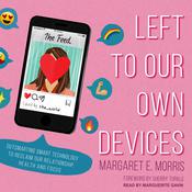Left to Our Own Devices by  Margaret E. Morris audiobook