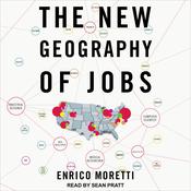 The New Geography of Jobs by  Enrico Moretti audiobook