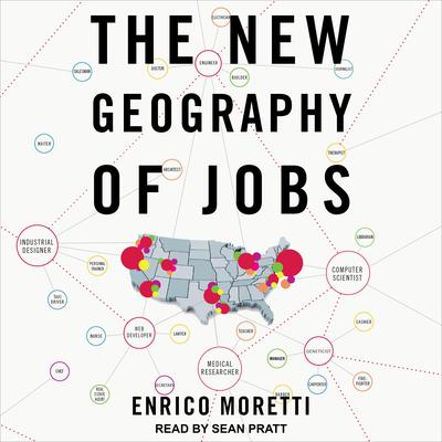 The New Geography of Jobs by Enrico Moretti audiobook