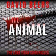 The Animal by David Beers audiobook