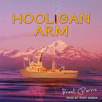 Hooligan Arm by Brent Purvis audiobook
