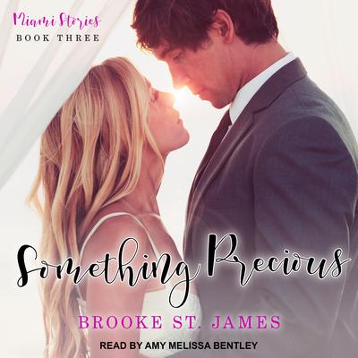 Something Precious by Brooke St. James audiobook