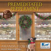 Premeditated Peppermint by  Amanda Flower audiobook
