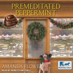 Premeditated Peppermint by Amanda Flower audiobook