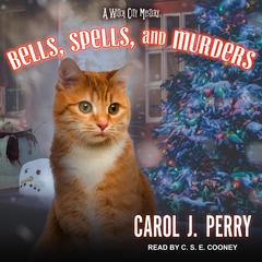 Bells, Spells, and Murders by Carol J. Perry audiobook