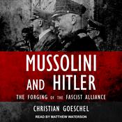 Mussolini and Hitler by  Christian Goeschel audiobook