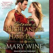 Between a Highlander and a Hard Place by  Mary Wine audiobook