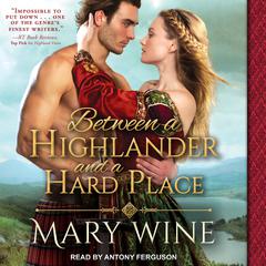 Between a Highlander and a Hard Place by Mary Wine audiobook