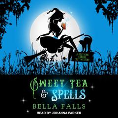 Sweet Tea & Spells by Bella Falls audiobook