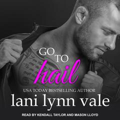 Go To Hail by Lani Lynn Vale audiobook
