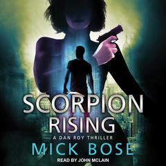 Scorpion Rising by Mick Bose audiobook