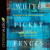 White Picket Fences by  Amy Julia Becker audiobook